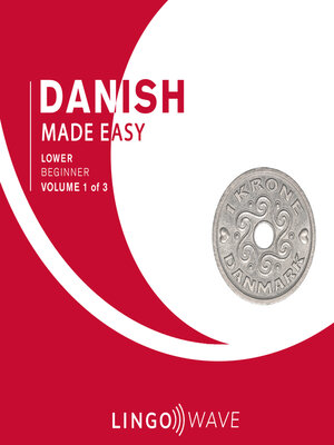 cover image of Danish Made Easy: Lower Beginner, Volume 1